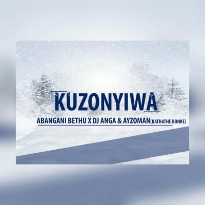 Abangani Bethu – Kuzonyiwa ft. DJ Anga & AyzoMan