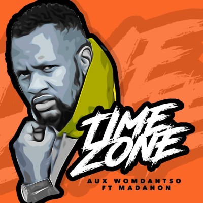 Aux WoMdantso – Time Zone ft. Madanon