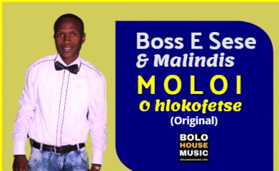 Boss E Sese & Malindis – Moloi O Hlokofetse