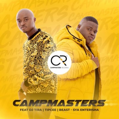 CampMasters – Sya Enterisha ft. DJ Tira, Tipcee & Beast