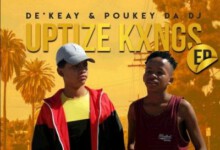 De’KeaY & Poukey Da DJ – Shaya Uptize ft. Caltonic SA