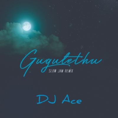 Dj Ace – Gugulethu (Slow Jam Amapiano Remix)