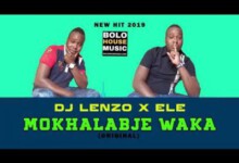DJ Lenzo & Ele – Mokhalabje Waka