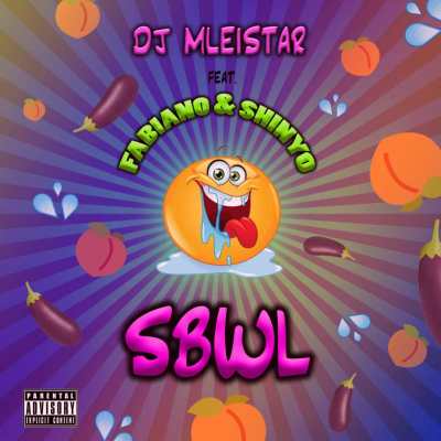 DJ Mleistar – SBWL ft. Fabiano Isdirane & Shinyo