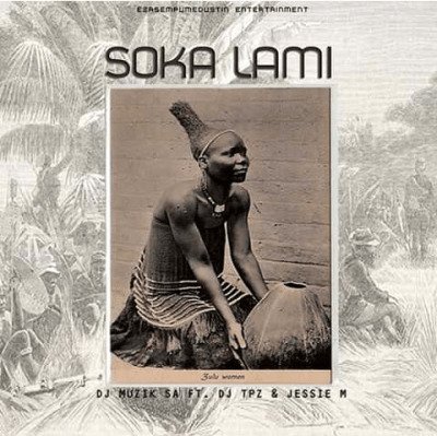 DJ Muzik SA – Soka Lami ft. DJ Tpz & Jessie M