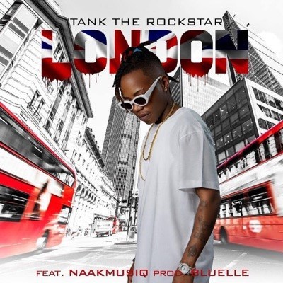TankTheRockStar – London ft. NaakMusiQ