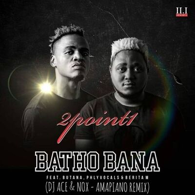 2Point1 – Batho Bana (DJ Ace & Nox Amapiano Remix)