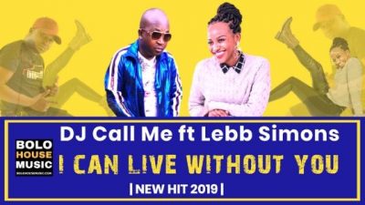 DJ Call Me – I Can Live Without You ft. Lebb Simons
