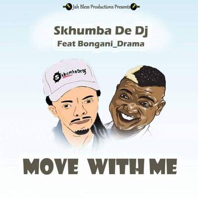 Skhumba De Dj – Move With Me ft. Bongani Drama