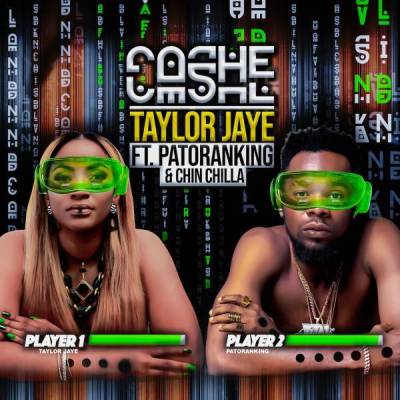 Taylor Jaye – Cashe ft. Patoranking, Chin Chilla