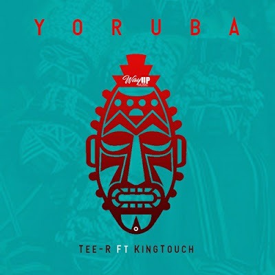Tee-R – Yoruba (Radio Edit) ft. KingTouch