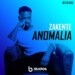 Zakente – Anomalia (Original Mix)
