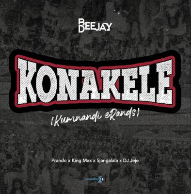 Bee Deejay – Konakele ft. Prando, King Max, Sjangalala & DJ Jeje