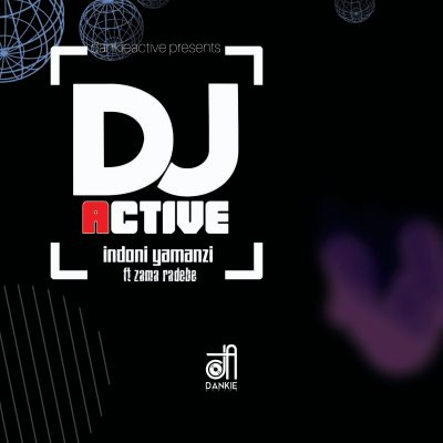 DJ Active – Indoni Yamanzi ft. Zama Radebe