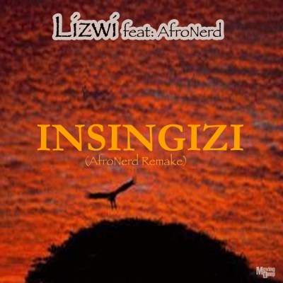 Lizwi – Insingizi (AfroNerd Remake)