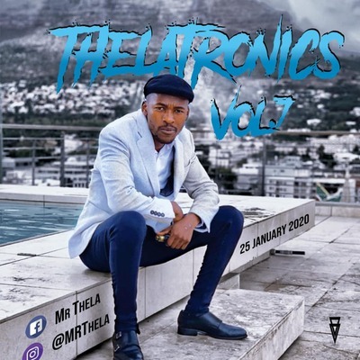 Mr Thela – Theletronics Vol.7 (40K Likes Appreciation Mix)