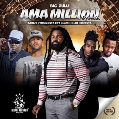 Big Zulu – Ama Million (Remix) ft. Zakwe, YoungSta CPT, Musiholiq & Kwesta