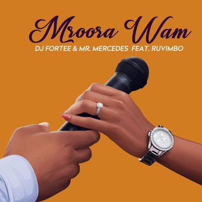 DJ Fortee & Mr Mercedes – Mroora Wam ft. Ruvimbo