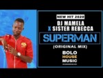 DJ Mamela x Sister Rebecca – Superman