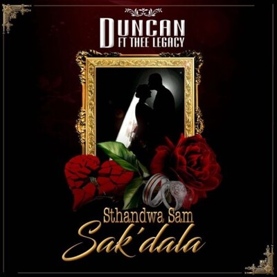 Duncan – Sthandwa Sam Sak'dala ft. Thee Legacy