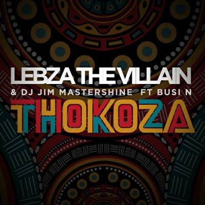 Lebza The Villain & Mastershine – Thokoza ft. Busi N