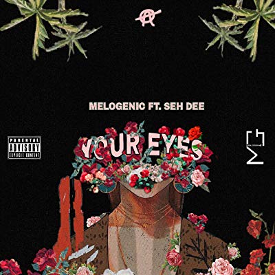 MeloGenic – Your Eyes ft. Seh Dee