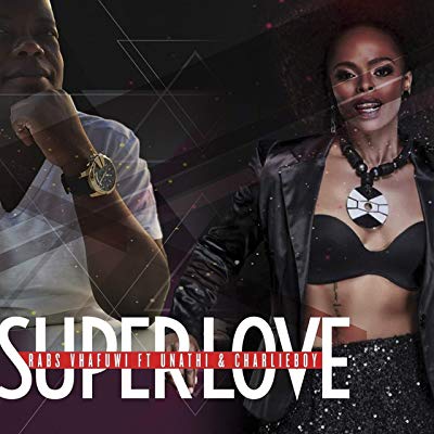 Rabs Vhafuwi – Super Love ft. Unathi & CharlieBoy