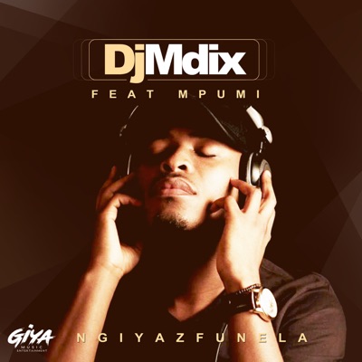 DJ Mdix – Ngiyazfunela ft. Mpumi
