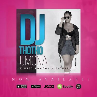 DJ Thotho – Umona ft. Miss Twaggy x C-Sharp