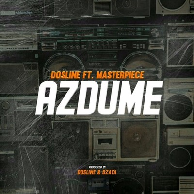 Dosline – AzDume ft. Masterpiece + Video