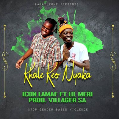 Icon Lamaf – Khale Keo Nyaka ft. Lil Meri