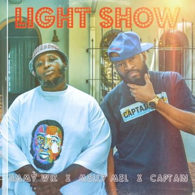 Jimmy Wiz – Light Show ft. Melly Mel x Captain FS