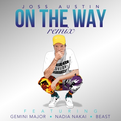 Joss Austin – On the Way (Remix) ft. Gemini Major, Nadia Nakai & Beast