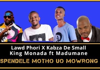 Lawd Phori – Spendele Motho uo Mo Wrong ft. Kabza De Small, King Monada & Madumane