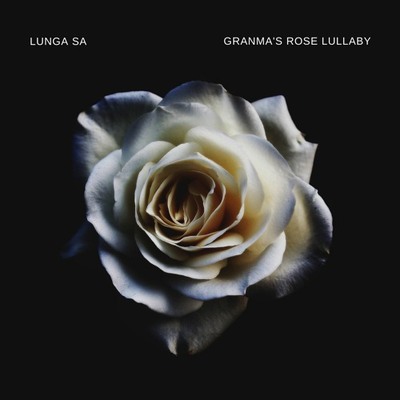 Lunga SA – Granma's Rose Lullaby