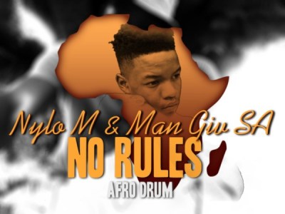 Nylo M x Man Giv SA – No Rules (Afro Drum)