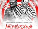 Thulasizwe – Ntombizodwa ft. Vee Mampeezy, Mass Ram & Josta