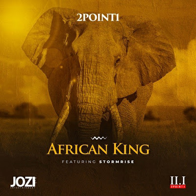 2Point1 – African King ft. Stormrise