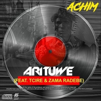 Achim – Arituwe ft. Tcire & Zama Radebe