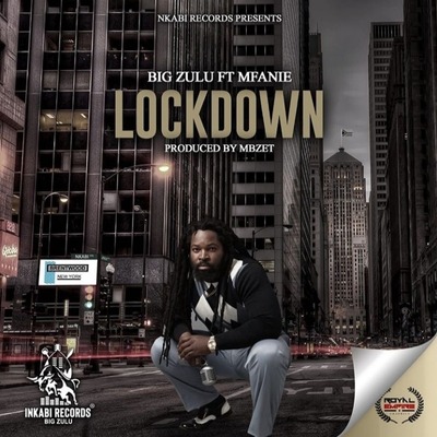 Big Zulu – Lockdown ft. Mfanie