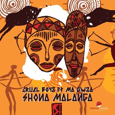 Cruel Boyz – Shona Malanga ft. Ma Owza