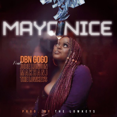 DBN Gogo – Mayonice ft. Jobe London, Makhanj & The Lowkeys
