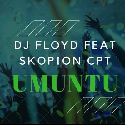 DJ Floyd – Umuntu ft. Skopion CPT