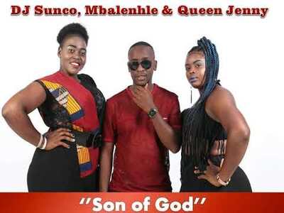 Dj Sunco – Son Of God ft. Queen Jenny & Mbalenhle