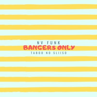 NV Funk & Taboo no Sliiso – Bangers Only