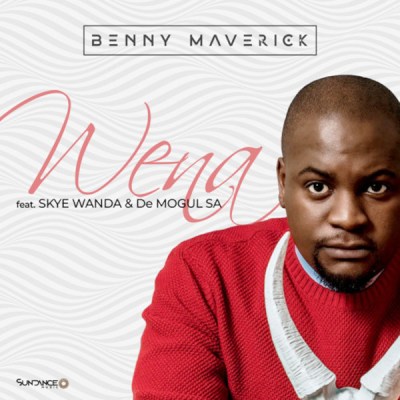 Benny Maverick – Wena ft. Skye Wanda & De Mogul SA