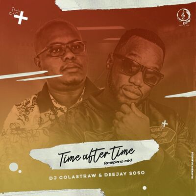 DJ Colastraw & Deejay Soso – Time After Time