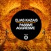Elias Kazais – Passive Aggressive (Original Mix)