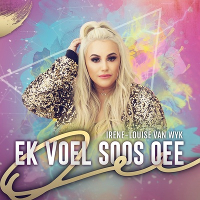 Irene-Louise Van Wyk – Ek Voel Soos Oee + Video