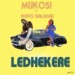 Mukosi – Ledhekere ft. King Salama